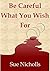 Be Careful What You Wish For by Sue Nicholls