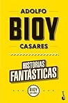 Historias fantásticas by Adolfo Bioy Casares