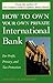 How to Own Your Own Private International Bank: For Profit, Privacy, and Tax Protection