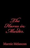 The Harm In Murder