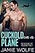 Cuckold On A Plane by Jamie Wolfe