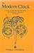 The Modern Clock: A Study of Time Keeping Mechanism, Its Construction, Regulation, and Repair