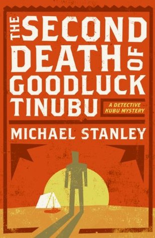 The Second Death Of Goodluck Tinubu (Detective Kubu, #2)