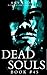 Dead Souls 45 (The Dead Souls Serial)