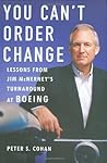 You Can't Order Change: Lessons from Jim McNerney's Turnaround at Boeing