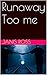 Runaway Too me by Janis Ross