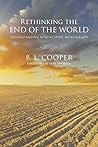 Rethinking the End of the World: Understanding Apocalyptic Spirituality Rethinking the End of the World: Understanding Apocalyptic Spirituality