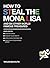 How to Steal the Mona Lisa by Taylor Bayouth