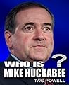 WHO IS MIKE HUCKABEE? A Short Biography of the Life and Times of Mike Huckabee: Unbiased Biographies of the top picks for the Vice President of the ... Short bios for the busy person. --- Book 8)