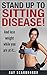 Stand Up To Sitting Disease!: How Standing Can Help Shave Inches Off Of Your Waist And Add Years To Your Life! (Healthy Ways To Lose Weight Book 1)