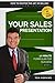 Your Sales Presentation: 17-Minute Formula for Success (How to Master the Art of Selling Book 4)