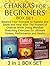 Chakras For Beginners Box Set: Balance Your Energies to Radiate and Shine and Heal With The Powers of Chakras While Doing Meridian Stretching Exercises ... For Beginners Books, Chakra Balancing)
