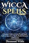 Wicca Spells: A B...