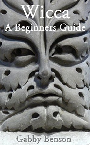 Witchcraft Wicca: A Beginners Guide (Kindle Edition)