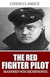The Red Fighter Pilot by Manfred von Richthofen