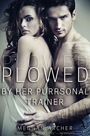 Plowed by her Purrsonal Trainer (Kindle Edition)