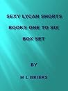 Sexy Lycan Shorts; Sisters - Books One To Six Box Set (Sexy Lycan Shorts; Sisters, #1 To #6)