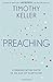 Preaching by Timothy J. Keller