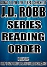 J.D. ROBB: SERIES READING ORDER: A READ TO LIVE, LIVE TO READ CHECKLIST [Nora Roberts,IN DEATH SERIES OTHER ‘IN DEATH’ STORIES BY J.D. ROBB INCLUDED IN COLLECTIONS]