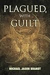 Plagued, with Guilt Plagued, with Guilt