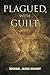 Plagued, with Guilt