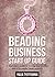 Beading Business Start Up Guide: A Beginner’s Guide to Turning Your Passion into a Successful Small Business