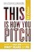 This Is How You Pitch: How To Kick Ass In Your First Years of PR
