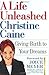 A Life Unleashed by Christine Caine