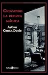 Cruzando la puerta mágica by Arthur Conan Doyle