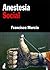 Anestesia Social by Franc Murcia