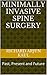 Minimally Invasive Spine Surgery: Past, Present and Future