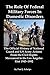 The Role Of Federal Military Forces In Domestic Disorders [Il... by Paul J Scheips