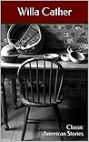 Willa Cather's Paul's Case, The Best Years & Other Classic American Stories