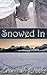 Snowed In