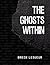 The Ghosts Within