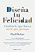 Diseña tu felicidad