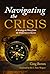 Navigating the Crisis: A St...