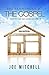 The Framework of the Gospel How to Live the Christian Life by Joe Mitchell
