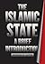 The Islamic State: A Brief ...