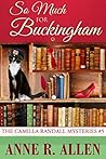 So Much for Buckingham by Anne R. Allen