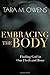 Embracing the Body: Finding God in Our Flesh and Bone