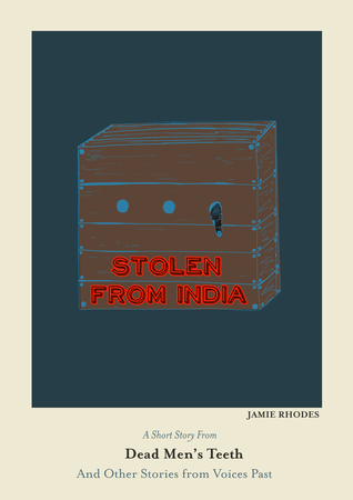 Stolen From India (Dead Men's Teeth Book 3)