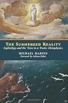 The Submerged Reality: Sophiology and the Turn to a Poetic Metaphysics The Submerged Reality: Sophiology and the Turn to a Poetic Metaphysics
