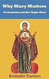 Why Mary Matters:...