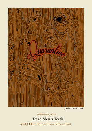 Quarantine (Dead Men's Teeth Book 4)