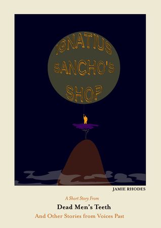 Ignatius Sancho's Shop (Dead Men's Teeth Book 7)