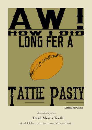 Aw! How I Did Long Fer A Tattie Pasty (Dead Men's Teeth Book 10)
