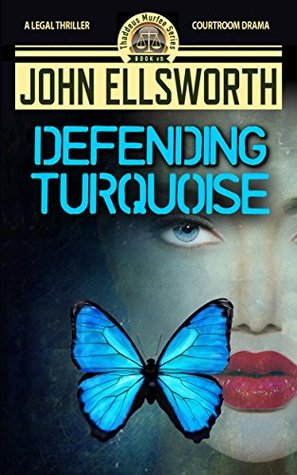 Defending Turquoise (Thaddeus Murfee Legal Thrillers #6)