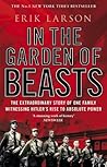 In the Garden of Beasts: Love, Terror, and an American Family in Hitler's Berlin