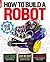 How to Build a Robot